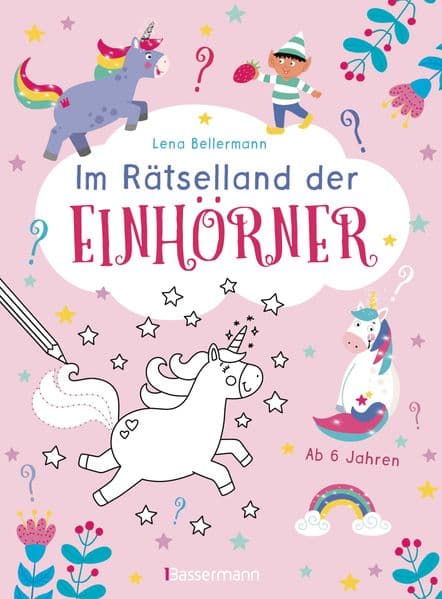 Im Rätsel-Land der Einhörner. Ab 6 Jahren: Rätselbuch, Malbuch und Zeichenbuch für Kinder