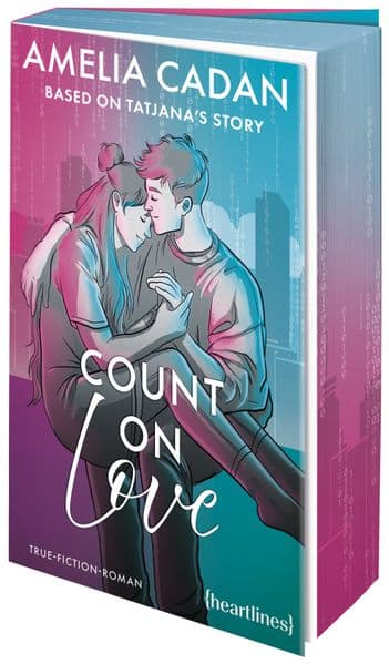 Count on Love - Based on Tatjana's Story: True-Fiction-Roman - 'Eine Geschichte voller Wortgewalt, Authentizität und emotionaler Tiefe.' Yasmin Shakarami, SPIEGEL-Bestsellerautorin