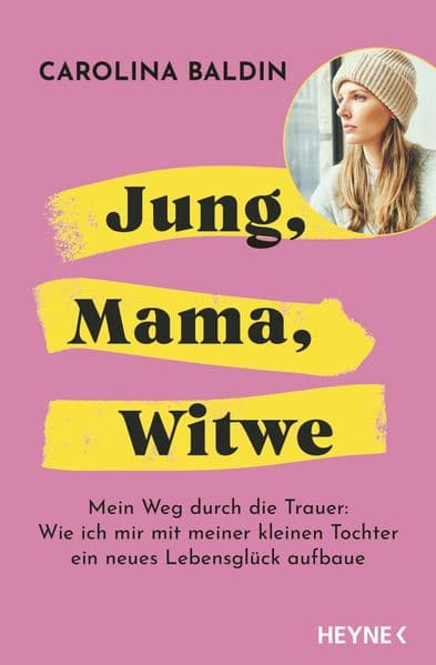 Jung, Mama, Witwe: Mein Weg durch die Trauer: Wie ich mir mit meiner kleinen Tochter ein neues Lebensglück aufbaue - Von der bekannten Influencerin @liniundthilda