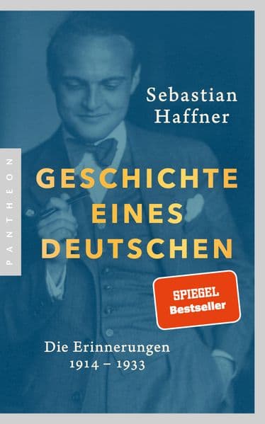 Geschichte eines Deutschen: Die Erinnerungen 1914-1933