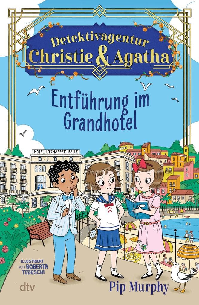 Detektivagentur Christie & Agatha - Entführung im Grandhotel: Cozy Crime für Leseanfänger. Der vierte Fall der Kinderkrimi-Reihe ab 7 Jahren
