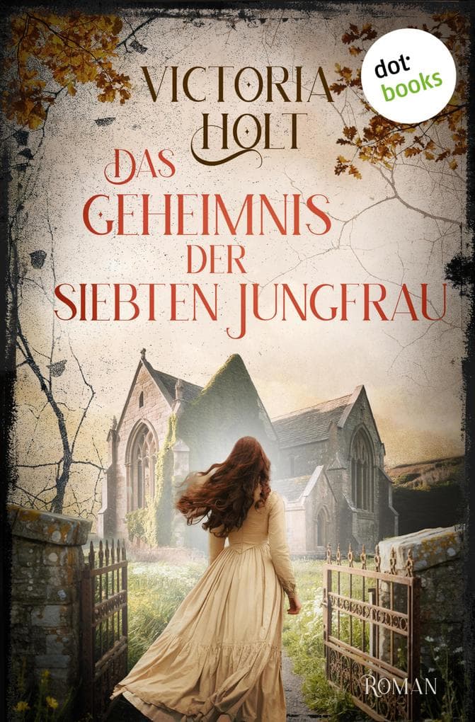 Das Geheimnis der siebten Jungfrau: Roman | Ein geheimnisvolles Kloster - eine Legende, die ihr zum Verhängnis zu werden droht