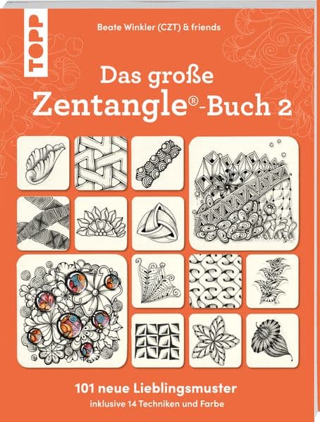 Das große Zentangle-Buch 2: 101 neue Lieblingsmuster inklusive 14 Techniken und Farbe