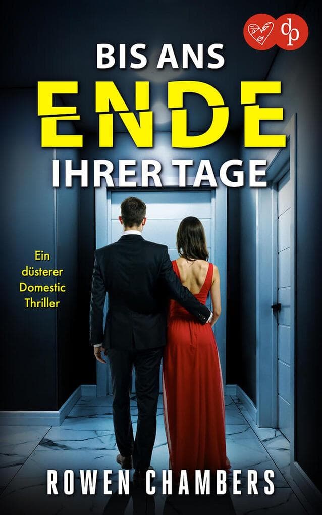 Bis ans Ende ihrer Tage: Ein düsterer Domestic Thriller