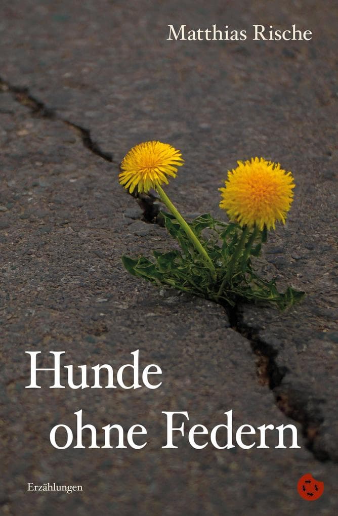 Hunde ohne Federn: Erzählungen