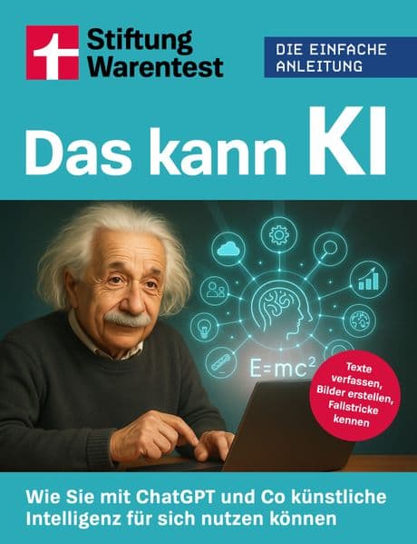 Das kann KI: Wie Sie mit ChatGPT und Co künstliche Intelligenz für sich nutzen können | Texte verfassen, Bilder erstellen, Fallstricke kennen