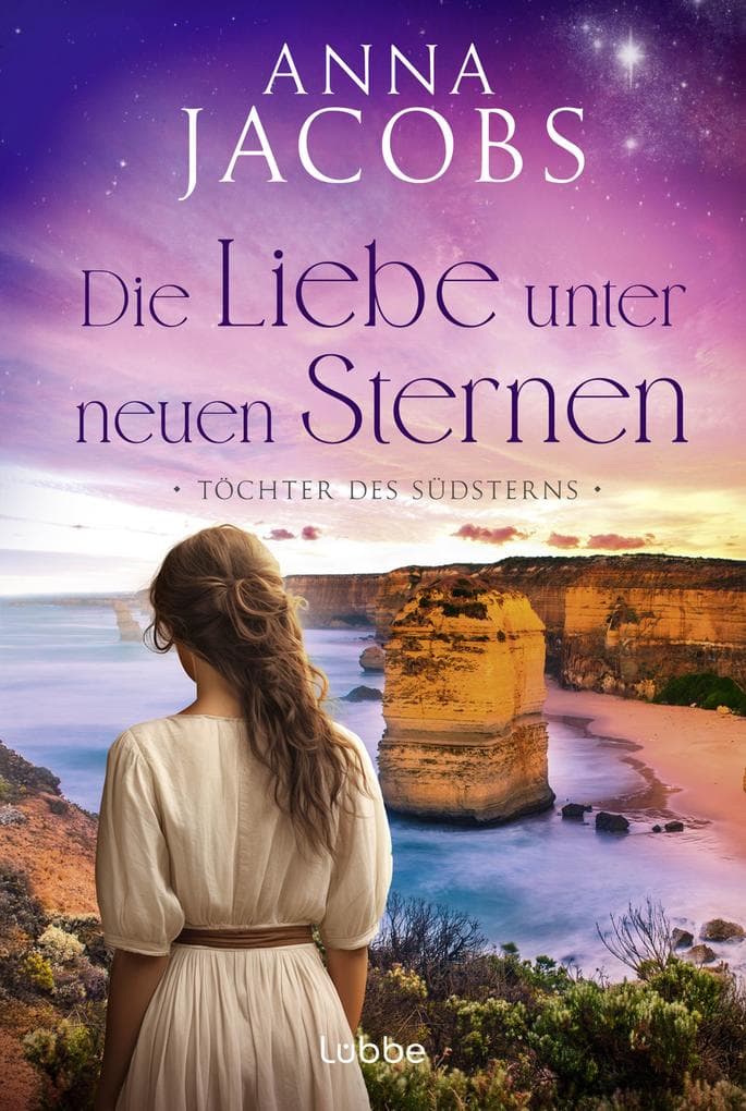 Töchter des Südsterns - Die Liebe unter neuen Sternen: Die große Australien-Saga der Bestseller-Autorin