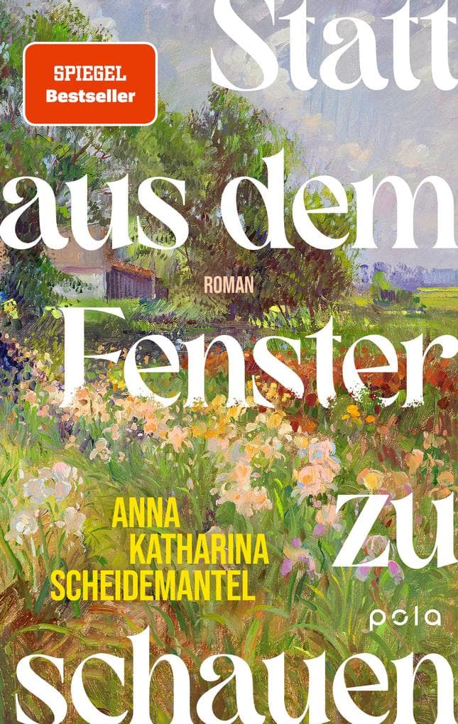 Statt aus dem Fenster zu schauen: | Umwerfend schöner Roman über Aufbruch, Freiheit und das Glück, sich selbst zu finden