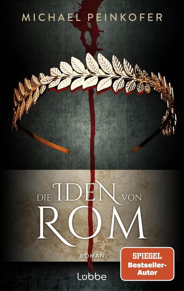Die Iden von Rom: Roman. Ein spannender Roman über die Verschwörung gegen Julius Caesar