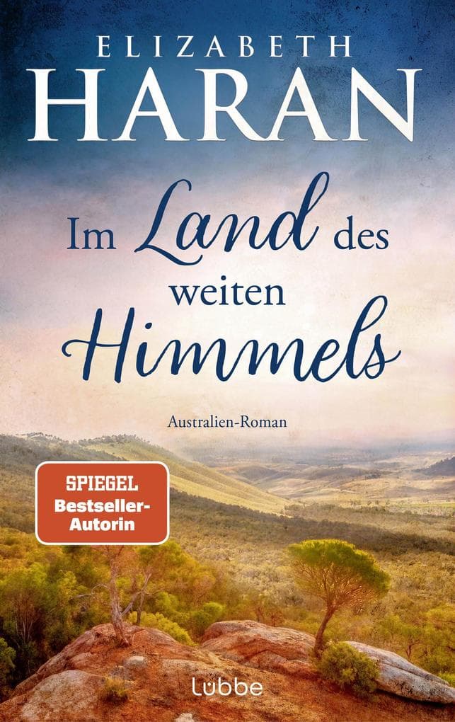 Im Land des weiten Himmels: Australien-Roman. Eine junge Frau aus Irland wagt den Aufbruch zum Roten Kontinent