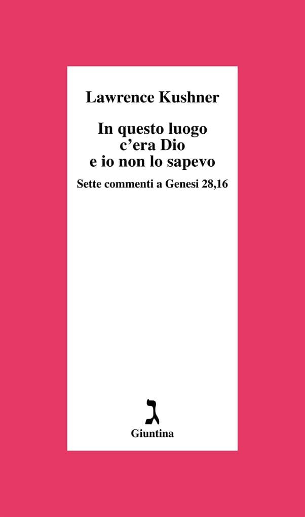 In questo luogo c'era Dio e io non lo sapevo: Sette commenti a Genesi 28,16