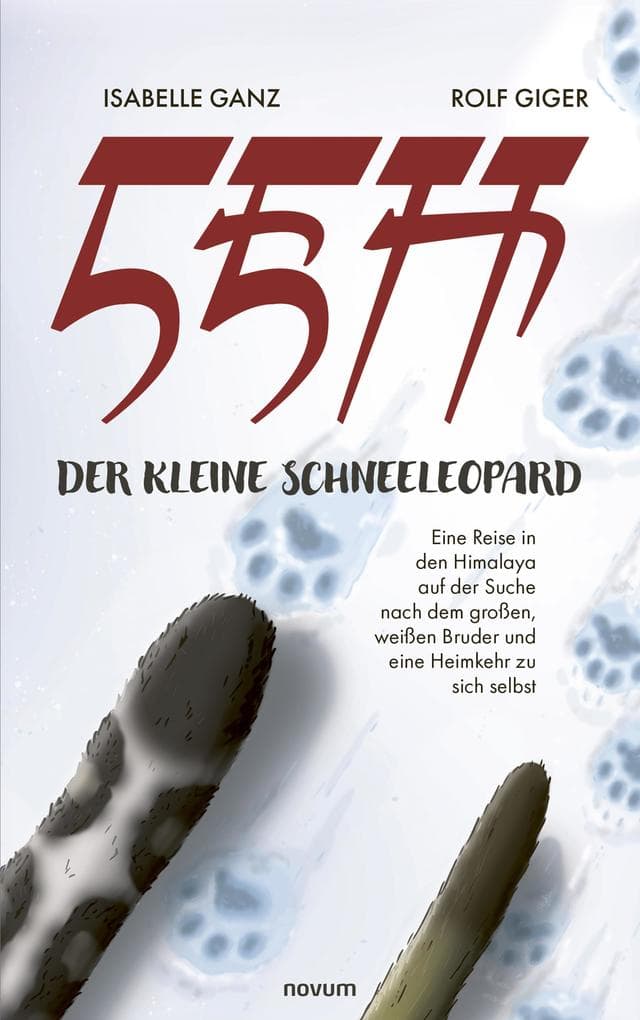 LEH, der kleine Schneeleopard: Eine Reise in den Himalaya auf der Suche nach dem großen, weißen Bruder und eine Heimkehr zu sich selbst
