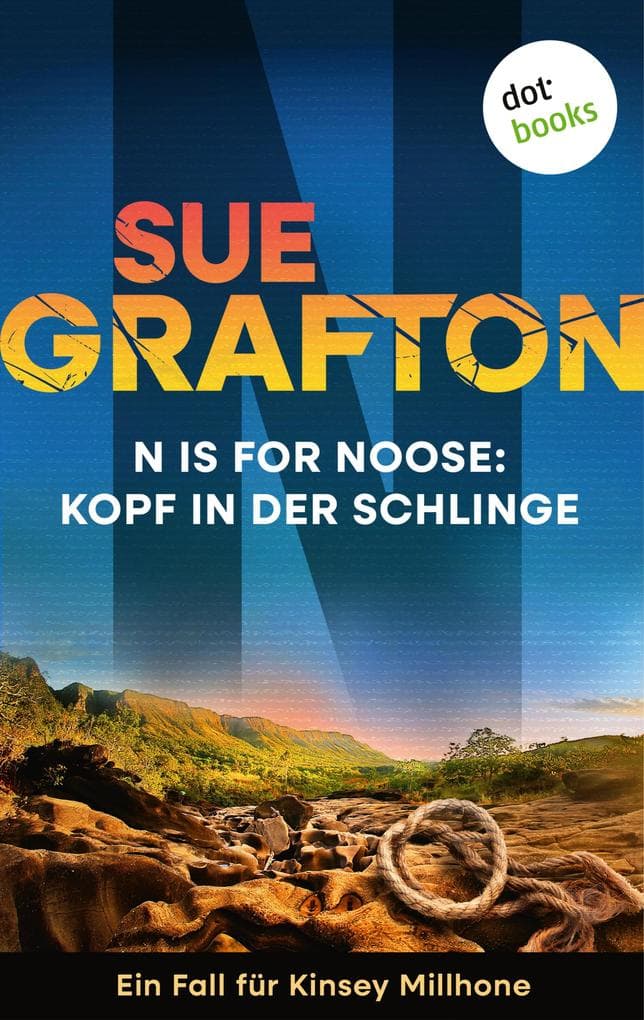 N is for Noose: Kopf in der Schlinge: Kriminalroman - Ein Fall für Kinsey Millhone 14 | »Klug und Frech« - New York Times