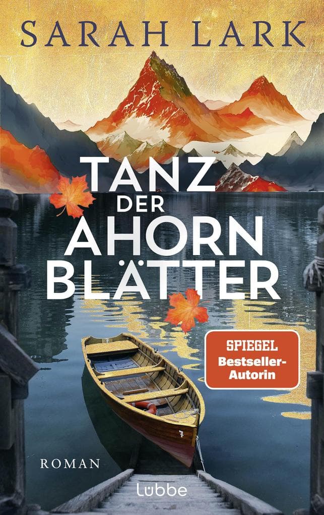 Tanz der Ahornblätter: Roman. Große Kanada-Dilogie der SPIEGEL-Bestsellerautorin Sarah Lark, die in über 20 Ländern Leserinnen begeistert