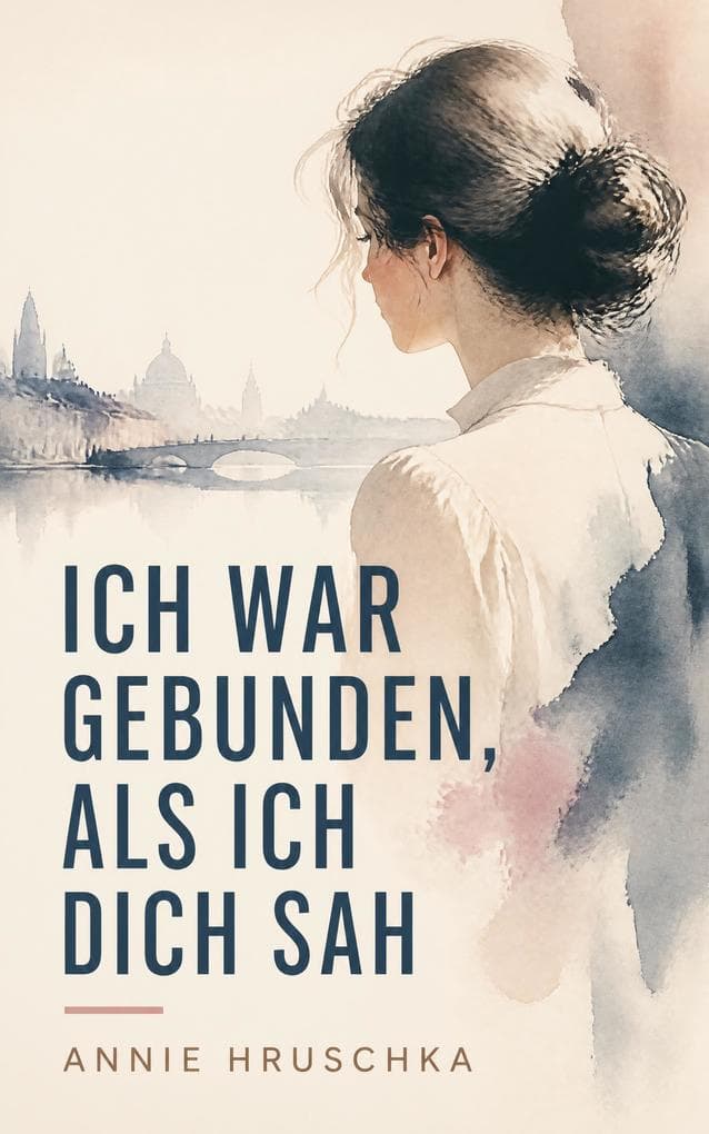 Ich war gebunden, als ich dich sah: Ein psychologischer Liebesroman über emotionale Verstrickung, moralische Konflikte und den Weg zur Selbstbestimmung