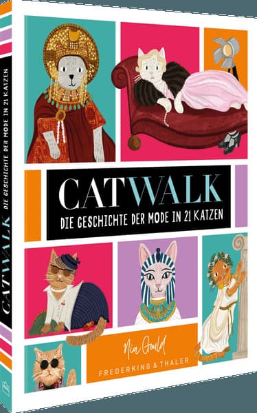 Catwalk: Die Geschichte der Mode in 21 Katzen: Entdecken Sie die faszinierende Welt der Mode durch die Augen unserer pelzigen Freunde in diesem einzigartigen Buch.