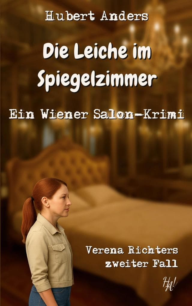 Die Leiche im Spiegelzimmer: Ein Wiener Salon-Krimi: Verena Richters zweiter Fall