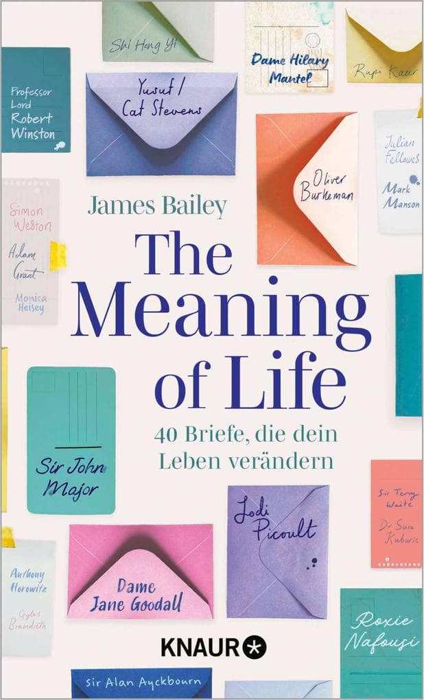 The Meaning of Life: 40 Briefe, die dein Leben verändern
