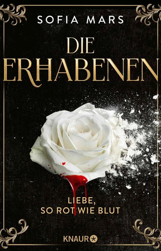 Die Erhabenen - Liebe, so rot wie Blut: Für ihren größten Feind riskiert sie alles! Der Auftakt der blutigen Vampir-Romantasy