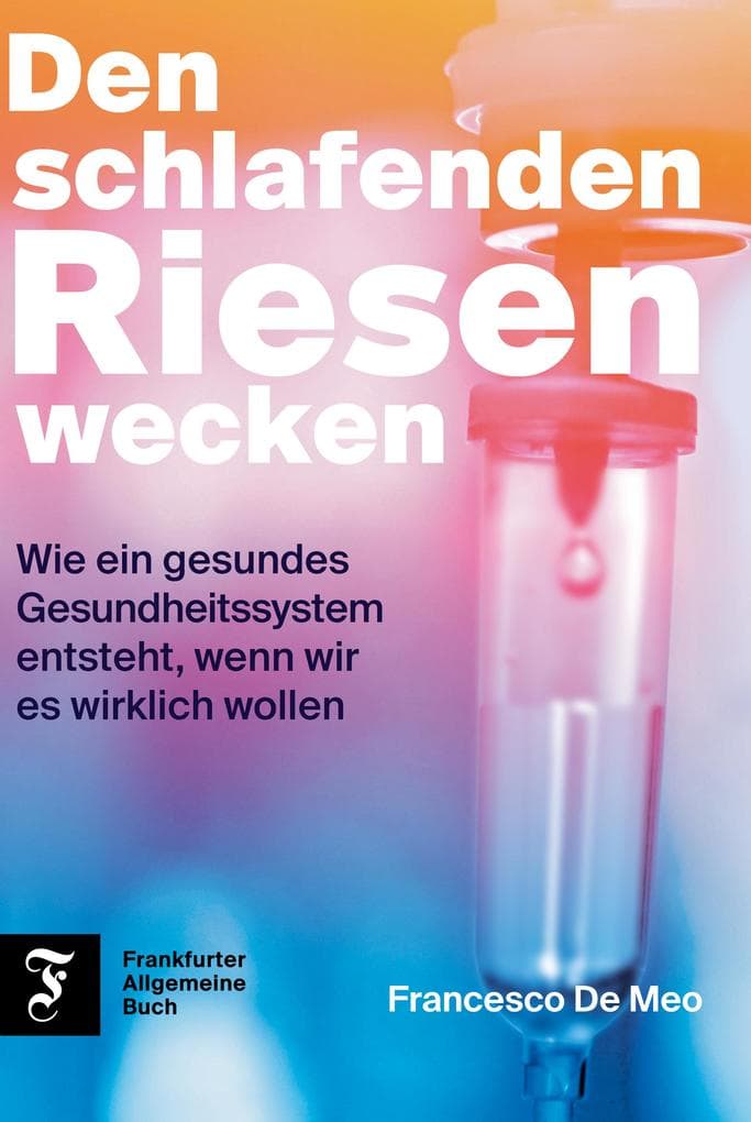 Den schlafenden Riesen wecken: Wie ein gesundes Gesundheitssystem entsteht, wenn wir es wirklich wollen
