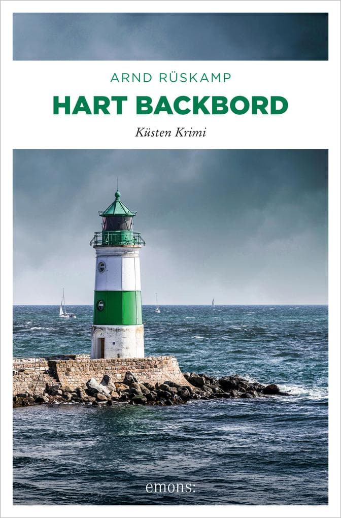 Hart Backbord: Politisch, packend, pointiert - mit rauem Küstenflair. Marie Geisler und Frauke Frisch ermitteln - Küsten Krimi