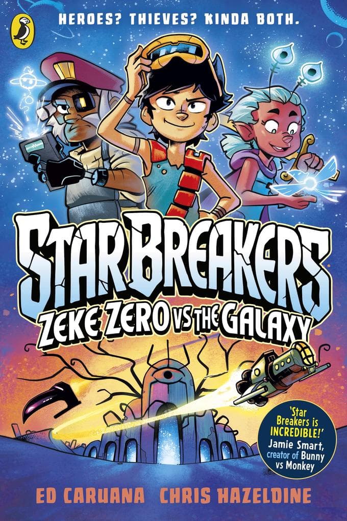 Star Breakers: Zeke Zero Vs The Galaxy: A hilarious new sci-fi graphic novel series for kids age 9-13
