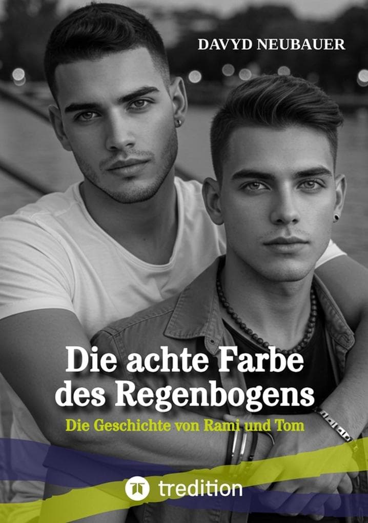 Die achte Farbe des Regenbogens - ein queerer New Adult Roman über interkulturelle Liebe und Selbstfindung: Die Geschichte von Rami und Tom