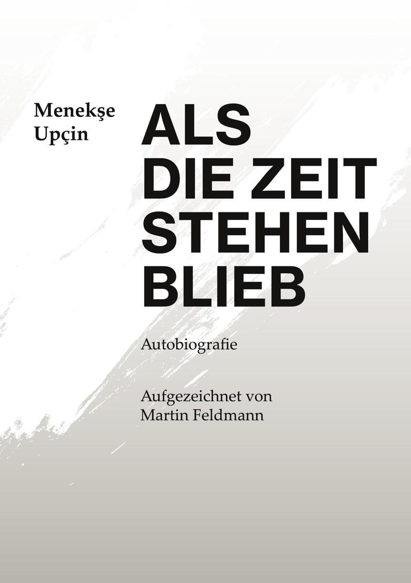 Als die Zeit stehen blieb: Autobiografie - Aufgezeichnet von Martin Feldmann
