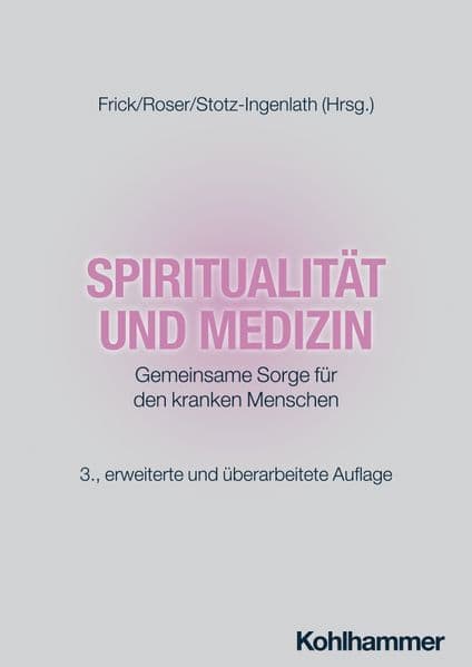 Spiritualität und Medizin: Gemeinsame Sorge für den kranken Menschen
