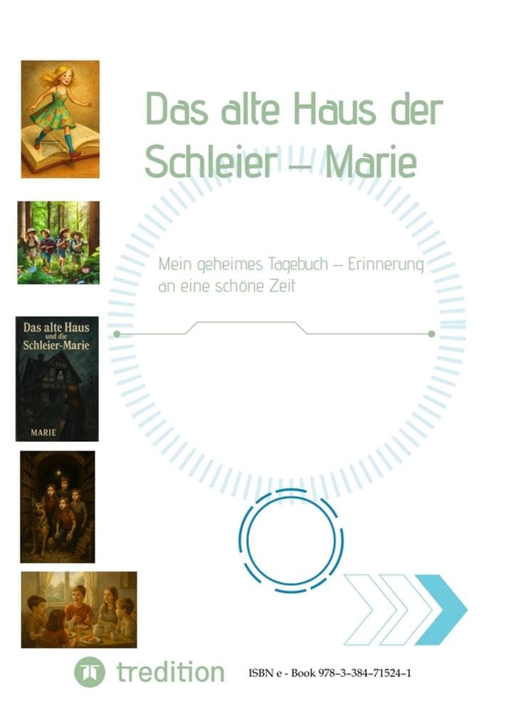 Das alte Haus der Schleier - Marie: Mein geheimes Tagebuch - Erinnerung an eine schöne Zeit