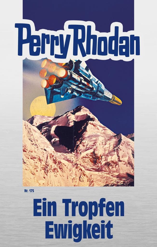 Perry Rhodan 175: Ein Tropfen Ewigkeit (Silberband): 2. Band des Zyklus "Cantaro"