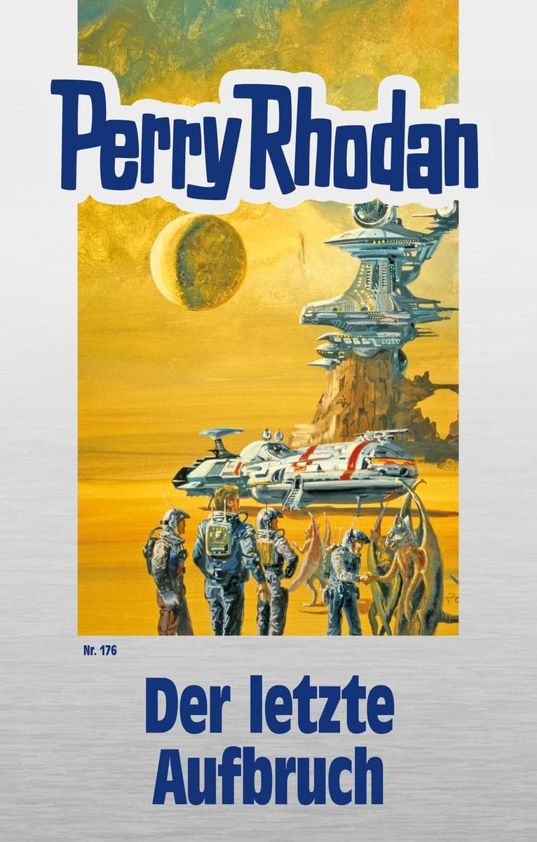 Perry Rhodan 176: Der letzte Aufbruch (Silberband): 3. Band des Zyklus "Cantaro"