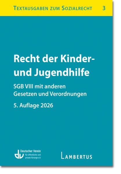 Recht der Kinder- und Jugendhilfe - SGB VIII mit anderen Gesetzen und Verordnungen: Textausgaben zum Sozialrecht - Band 3