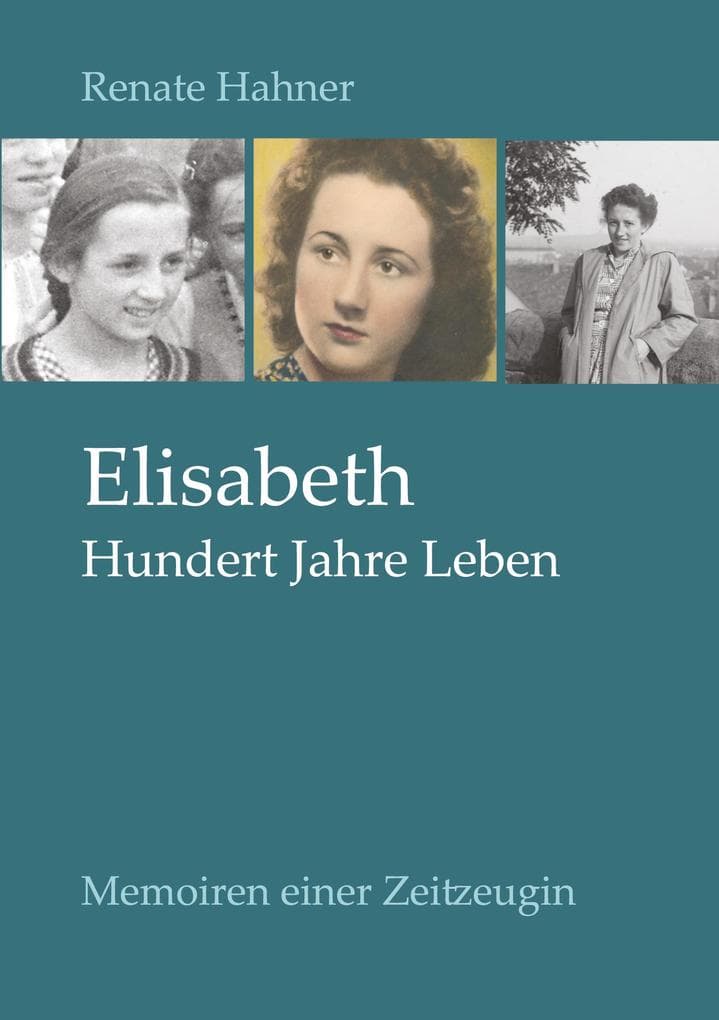 Elisabeth: Hundert Jahre Leben