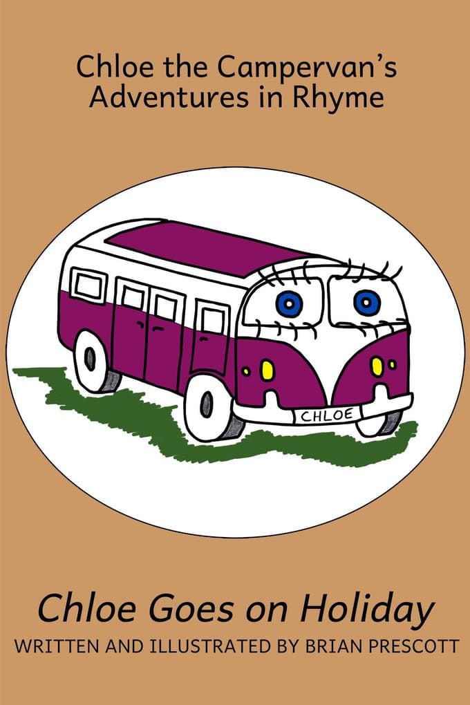 Chloe Goes on Holiday (Chloe the Campervan's Adventures in Rhyme, #1)