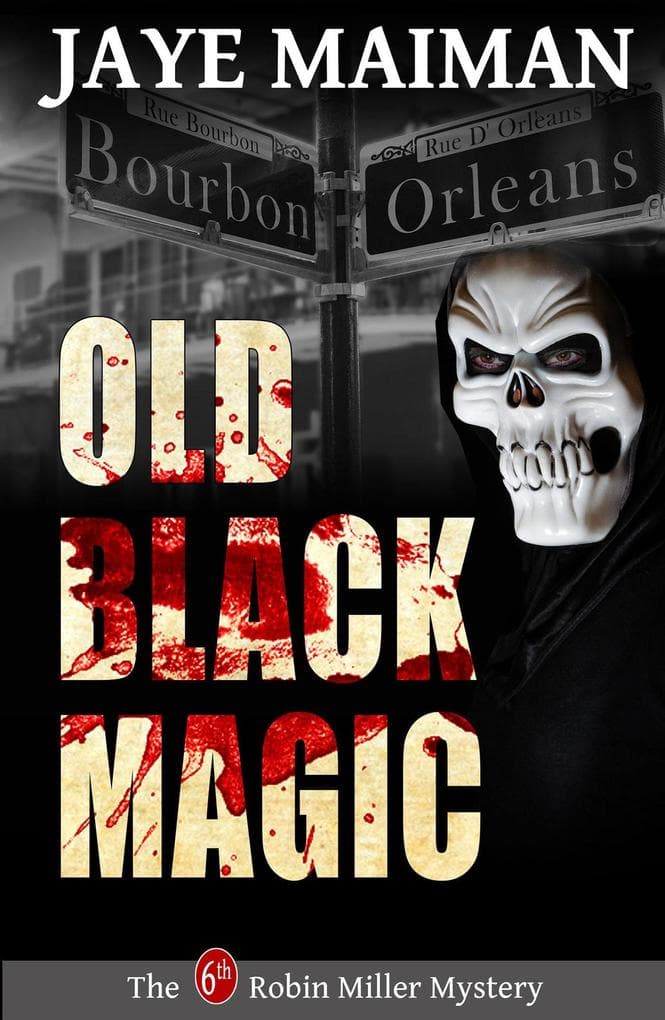Old Black Magic (Robin Miller Mystery, #6)
