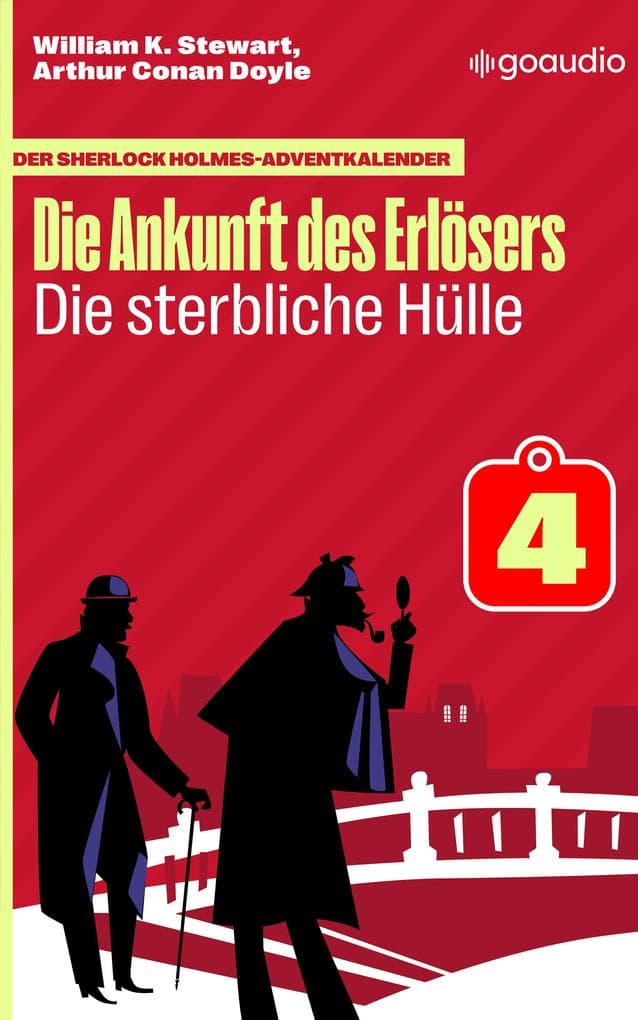 Die sterbliche Hülle: Der Sherlock Holmes-Adventkalender - Die Ankunft des Erlösers, Folge 4
