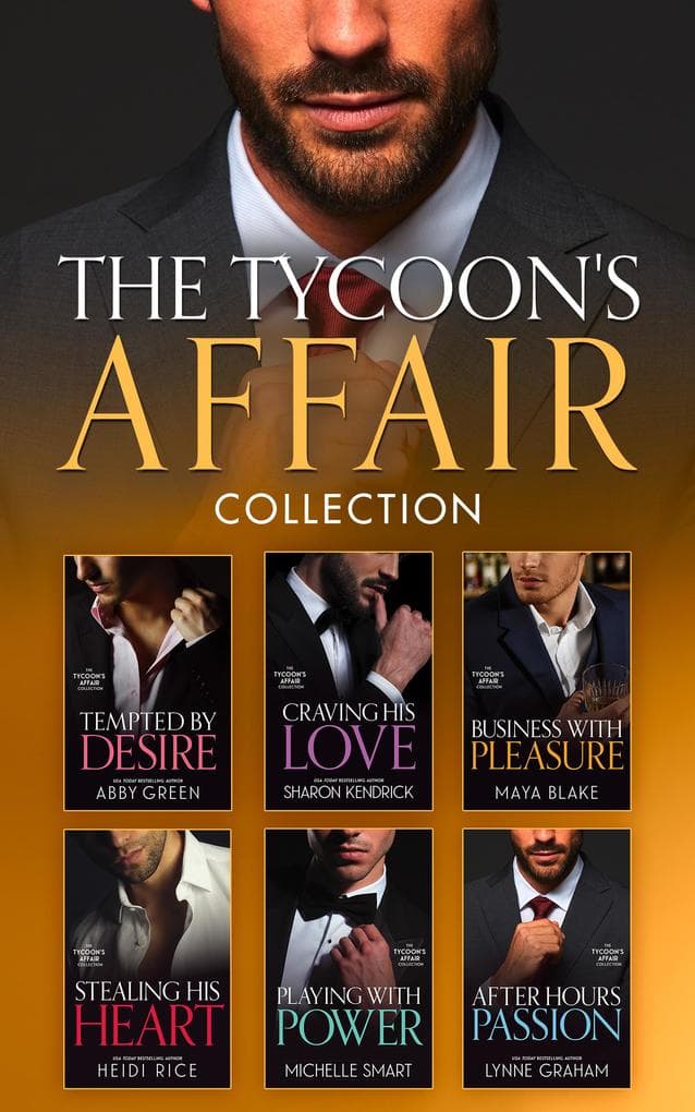 The Tycoon's Affair Collection: When Christakos Meets His Match (Blood Brothers) / Fonseca's Fury / Awakened by Her Desert Captor / The Billionaire's Defiant Acquisition / The Argentinian's Baby of Scandal / Di Sione's Virgin Mistress / Bound by My Scandalous Pregnancy / What the Greek's Money Can't Buy / A Marriage Fit for a Sinn