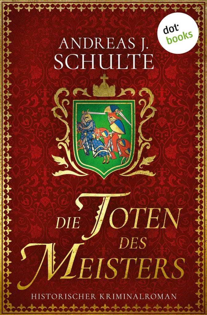 Die Toten des Meisters: Historischer Kriminalroman Ein Fall für Konrad von Hohenstade 1