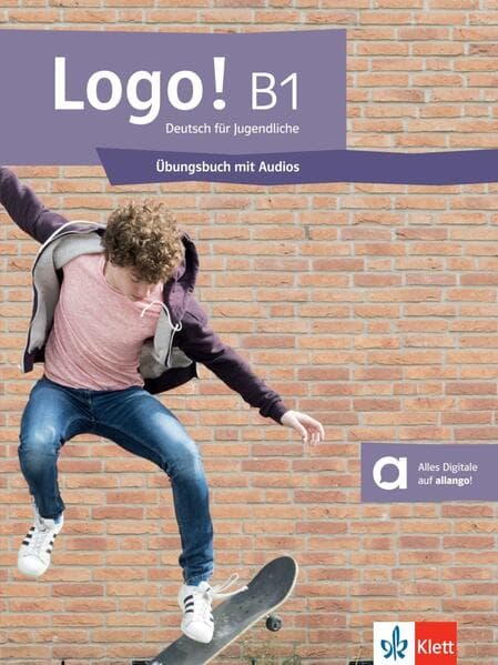 Logo! B1. Deutsch für Jugendliche. Übungsbuch mit Audios: Deutsch für Jugendliche. Übungsbuch mit Audios