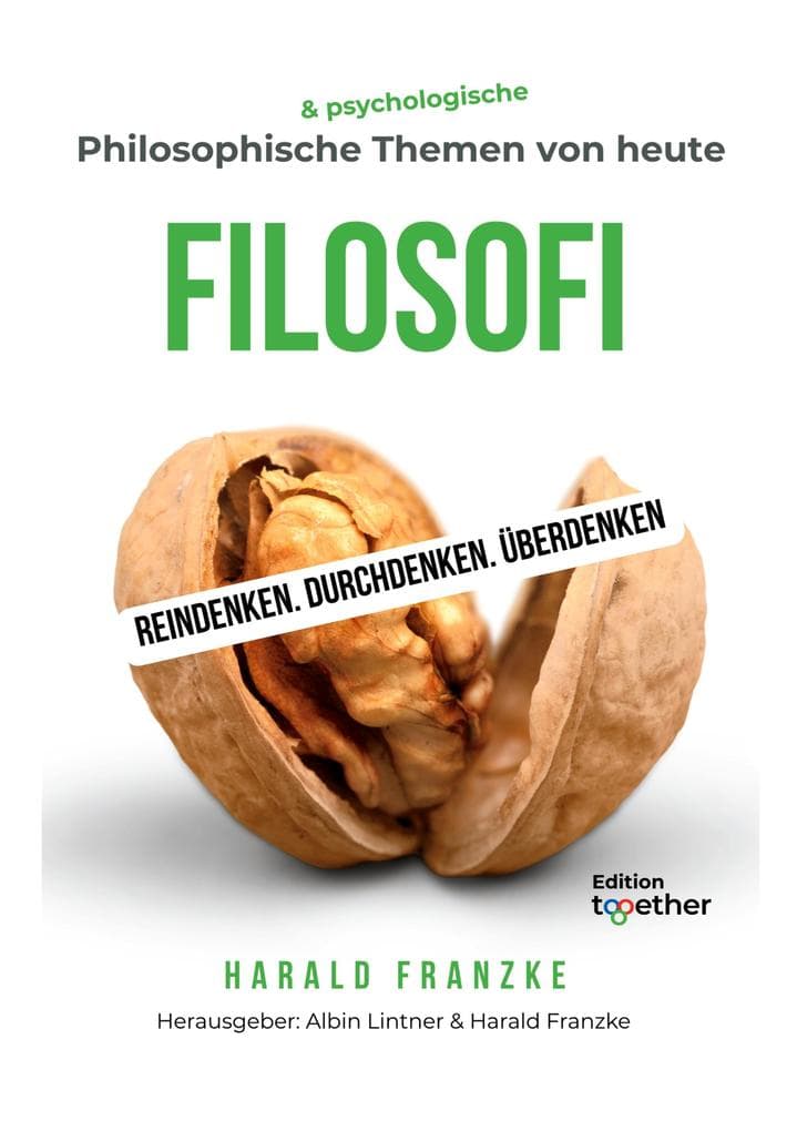 Filosofi: Philosophische & psychologische Themen von heute. Reindenken. Durchdenken. Überdenken ...