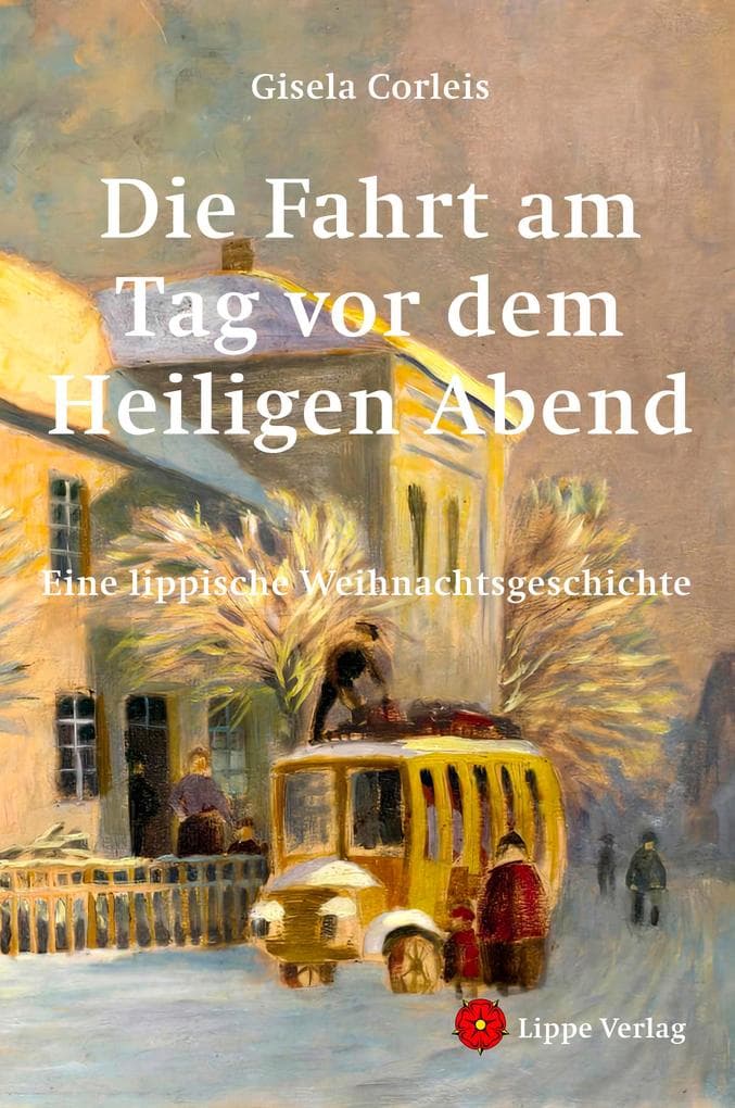 Die Fahrt am Tag vor dem Heiligen Abend: Eine lippische Weihnachtsgeschichte