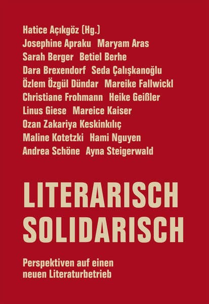 Literarisch solidarisch: Perspektiven auf einen neuen Literaturbetrieb