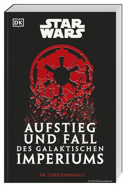 Star Wars Aufstieg und Fall des Galaktischen Imperiums: Das erste offizielle Star Wars Geschichtsbuch zur Ära des Imperiums. Mit 16-seitigem Farbteil