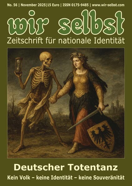 Deutscher Totentanz: kein Volk - keine Identität - keine Souveränität: wir selbst - Zeitschrift für nationale Identität, Nr. 56 / 1-2025