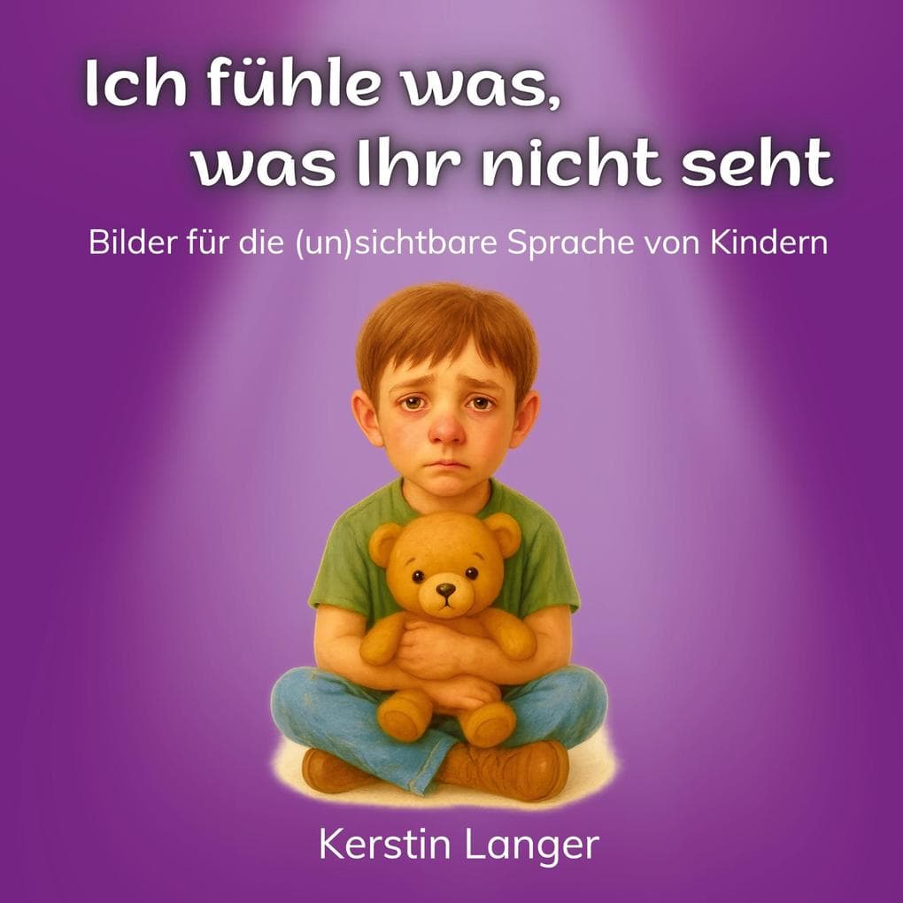 Ich fühle was, was Ihr nicht seht: Bilder für die (un)sichtbare Sprache von Kindern