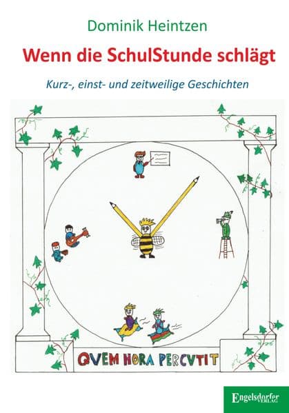 Wenn die Schulstunde schlägt: Kurz-, einst- und zeitweilige Geschichten