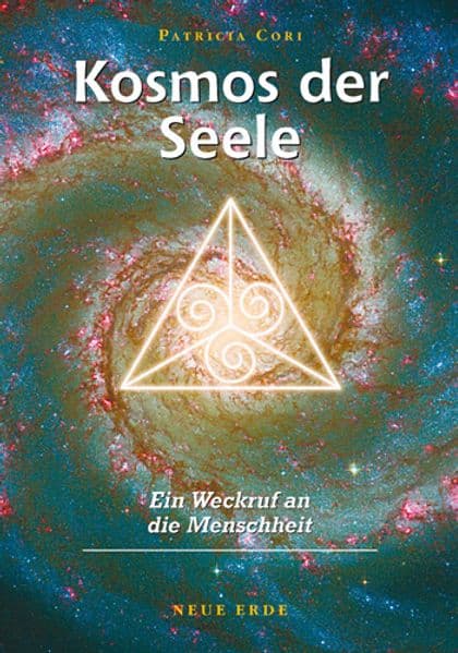 Kosmos der Seele: Ein Weckruf an die Menschheit