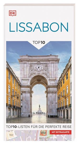 TOP10 Reiseführer Lissabon: TOP10-Listen zu Highlights, Themen und Stadtteilen. Ideal für unterwegs. Mit wetterfester Extra-Karte. Von Reisenden. Für Reisende.