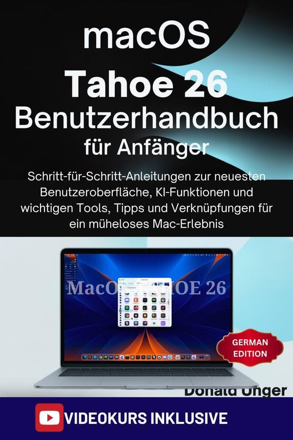 macOS Tahoe 26 Benutzerhandbuch für Anfänger: Schritt-für-Schritt-Anleitungen zur neuesten Benutzeroberfläche, KI-Funktionen und wichtigen Tools, Tipps und Verknüpfungen für ein müheloses Mac-Erlebnis